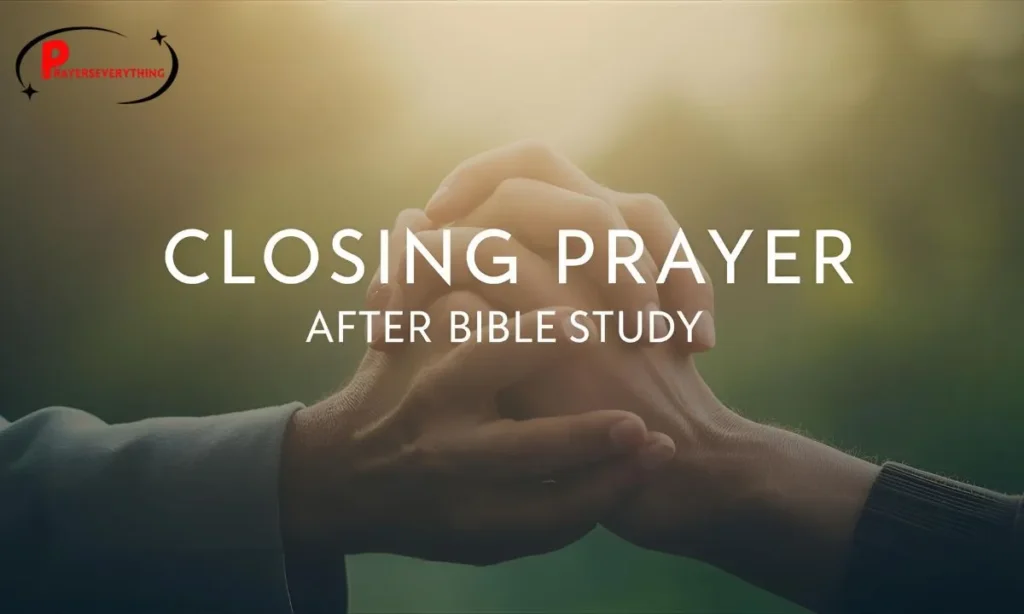 Powerful Closing Prayer After Bible Study