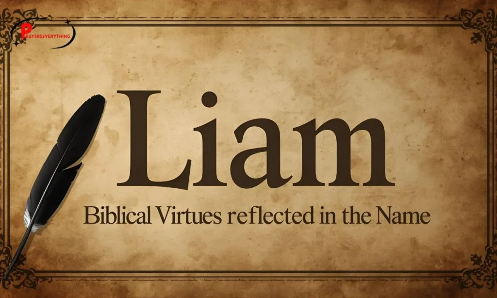 Biblical Virtues Reflected in the Name Liam