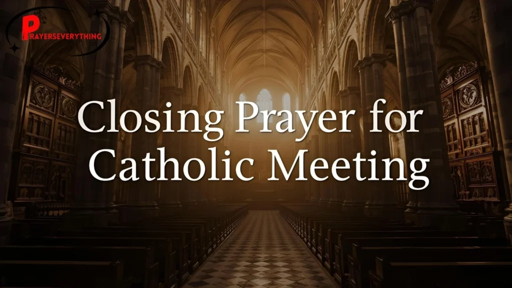 Closing Prayer for a Catholic Meeting