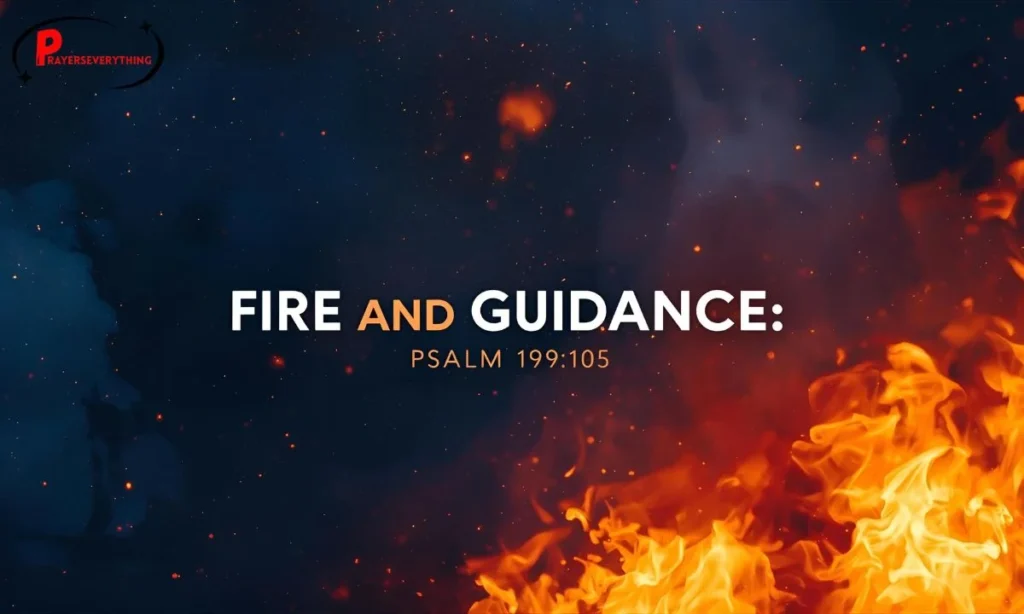Fire and Guidance: Psalm 119:105