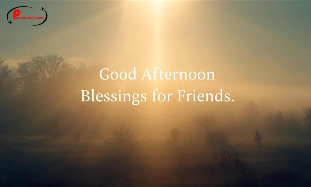 Good Afternoon Blessings for Friends