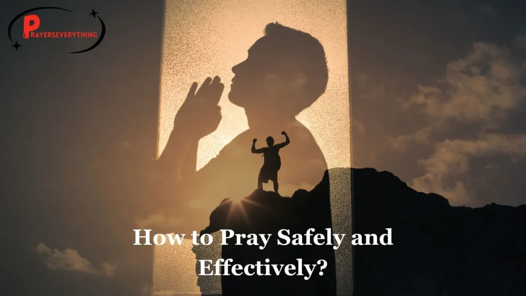 How to Pray Safely and Effectively?