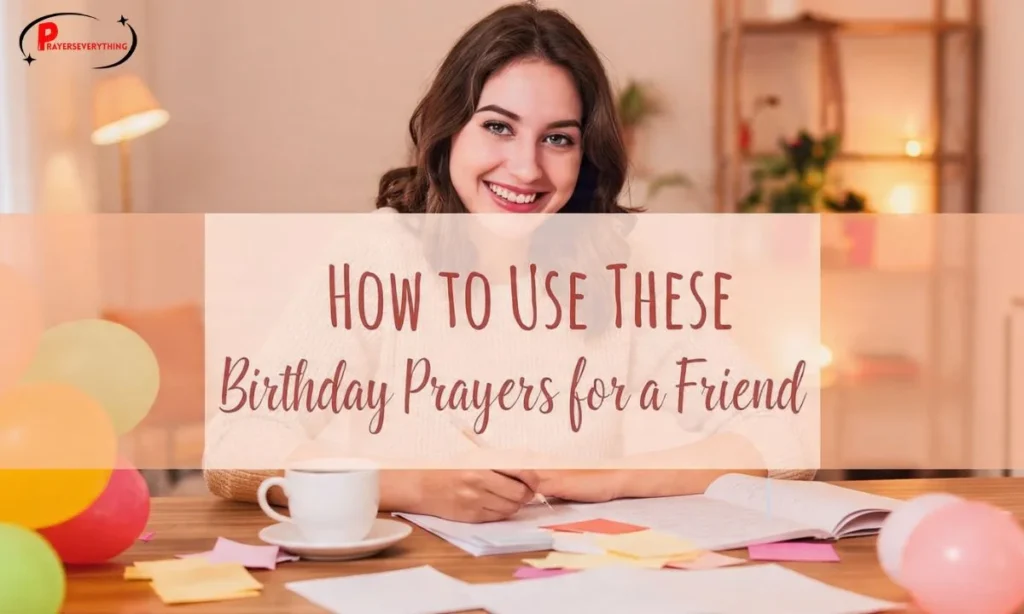 How to Use These Birthday Prayers for a Friend