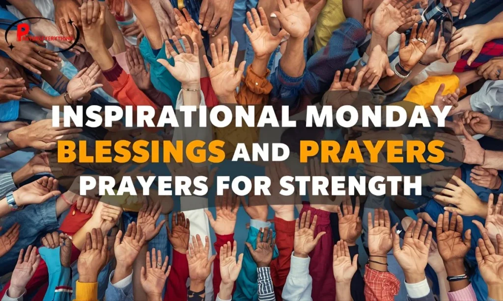 Inspirational Monday Blessings and Prayers for Strength