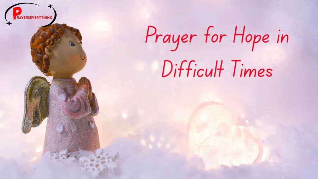 Prayer for Hope in Difficult Times