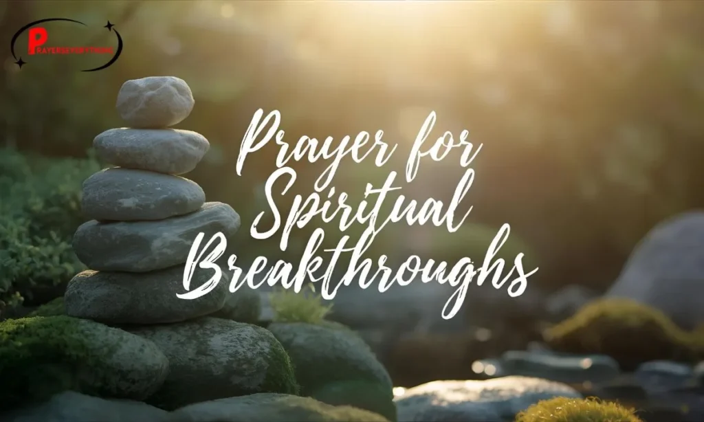 Prayer for Spiritual Breakthroughs