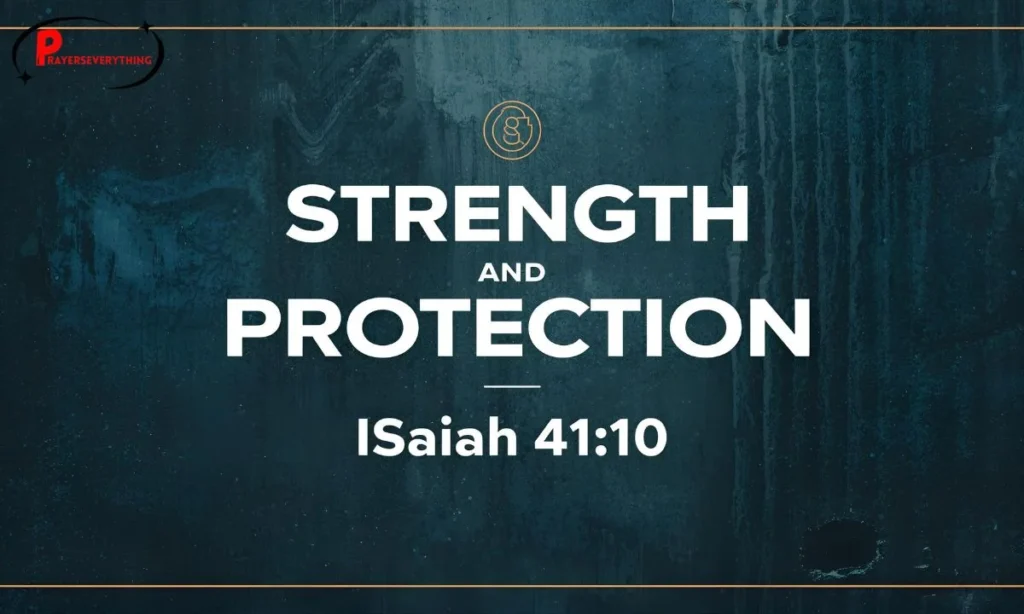 Strength and Protection: Isaiah 41:10