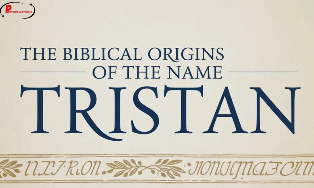 The Biblical Origins of the Name Tristan