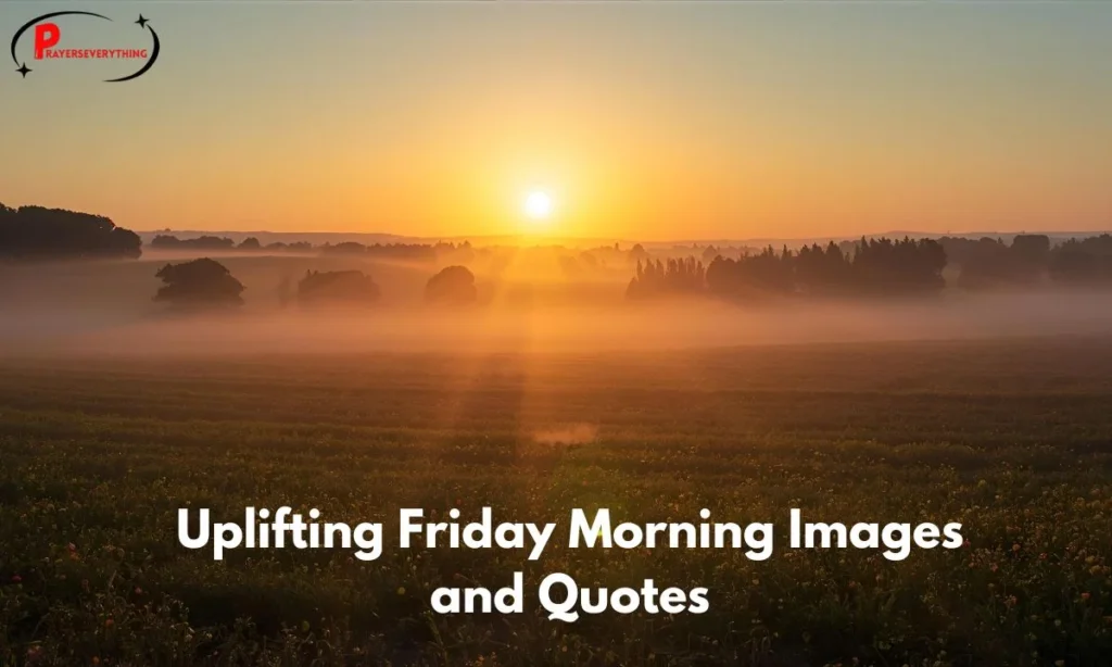 Uplifting Friday Morning Images and Quotes