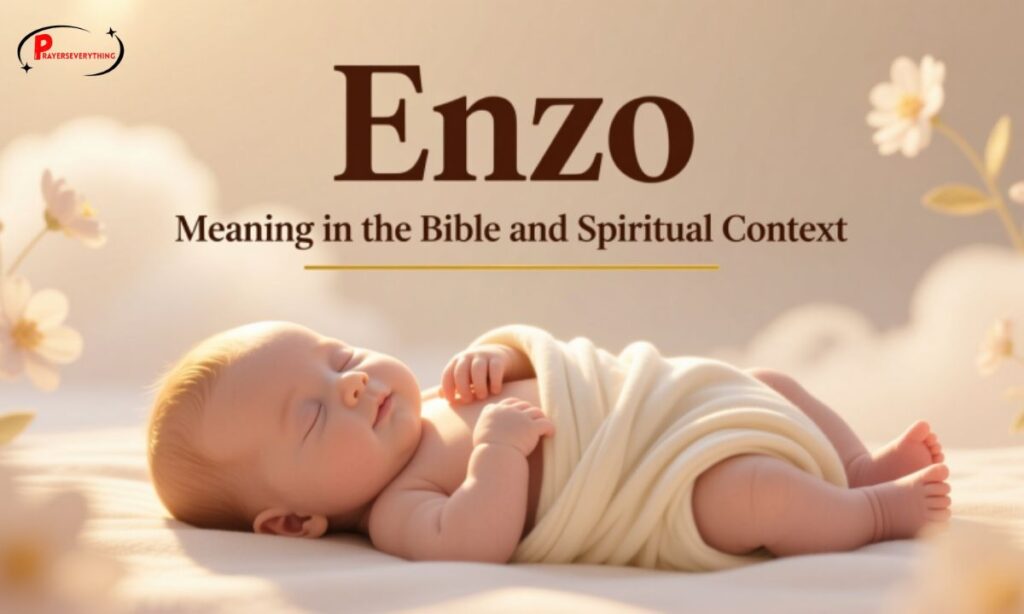 Enzo Meaning in the Bible and Spiritual Context