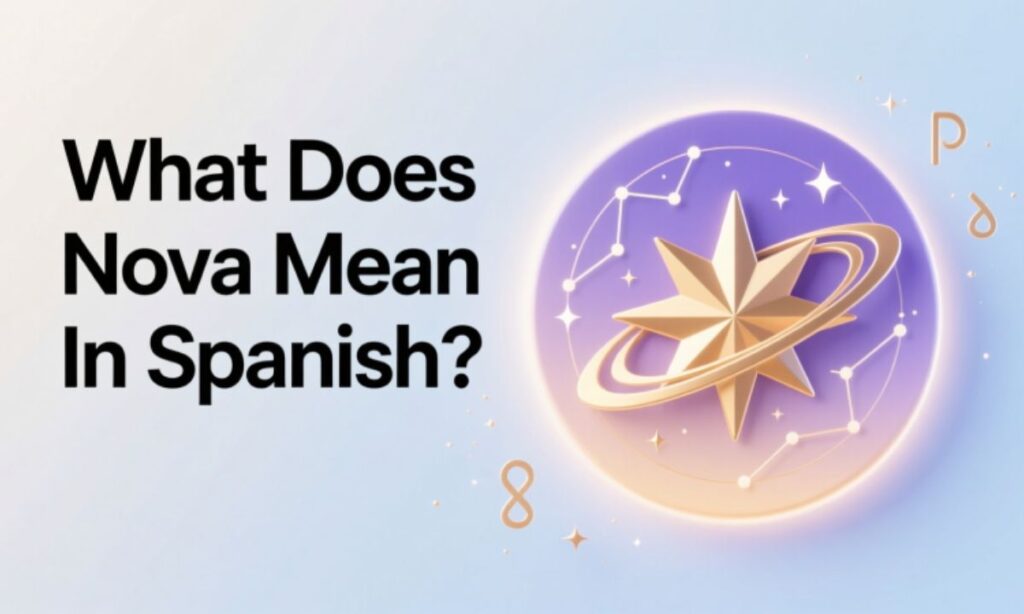 What Does Nova Mean In Spanish?