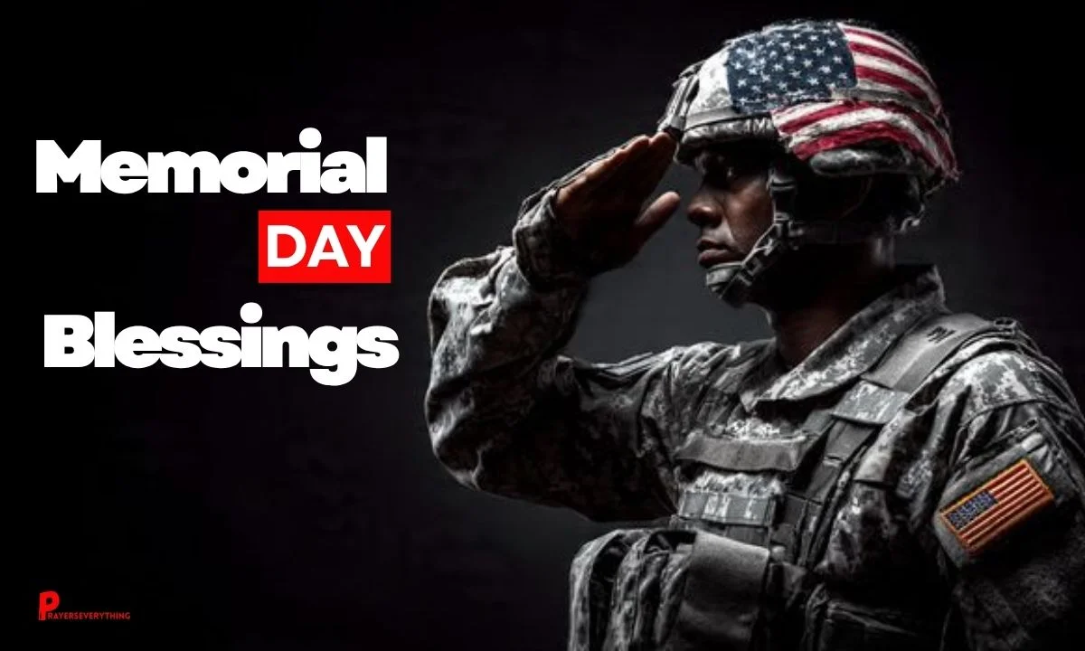 199+ Memorial Day Blessings: Heartfelt Words to Our Heroes