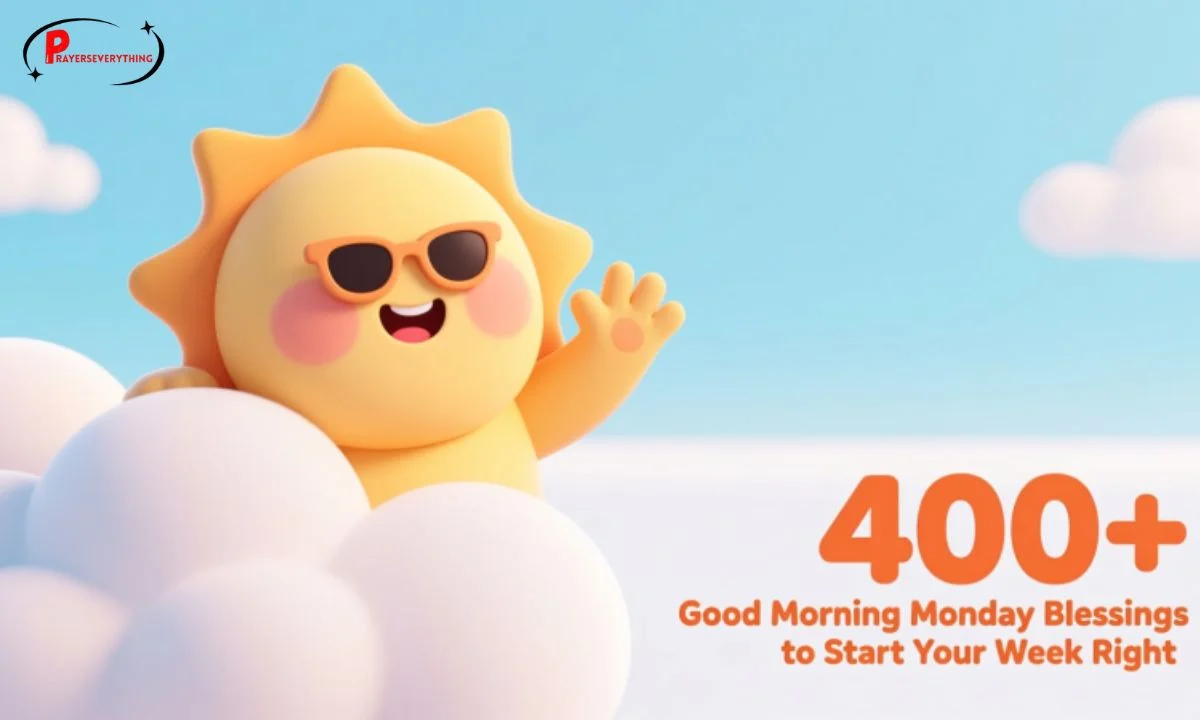 400+ Good Morning Monday Blessings to Start Your Week Right