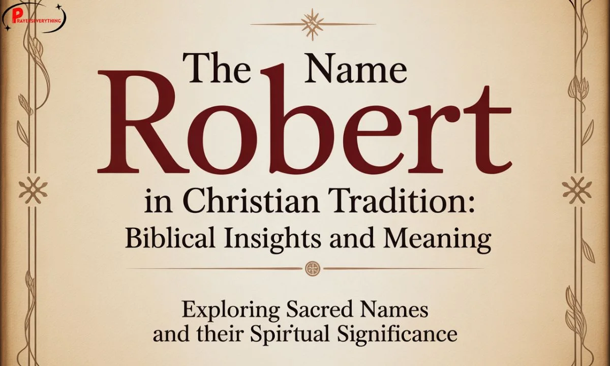 The Name Robert in Christian Tradition: Biblical Insights and Meaning
