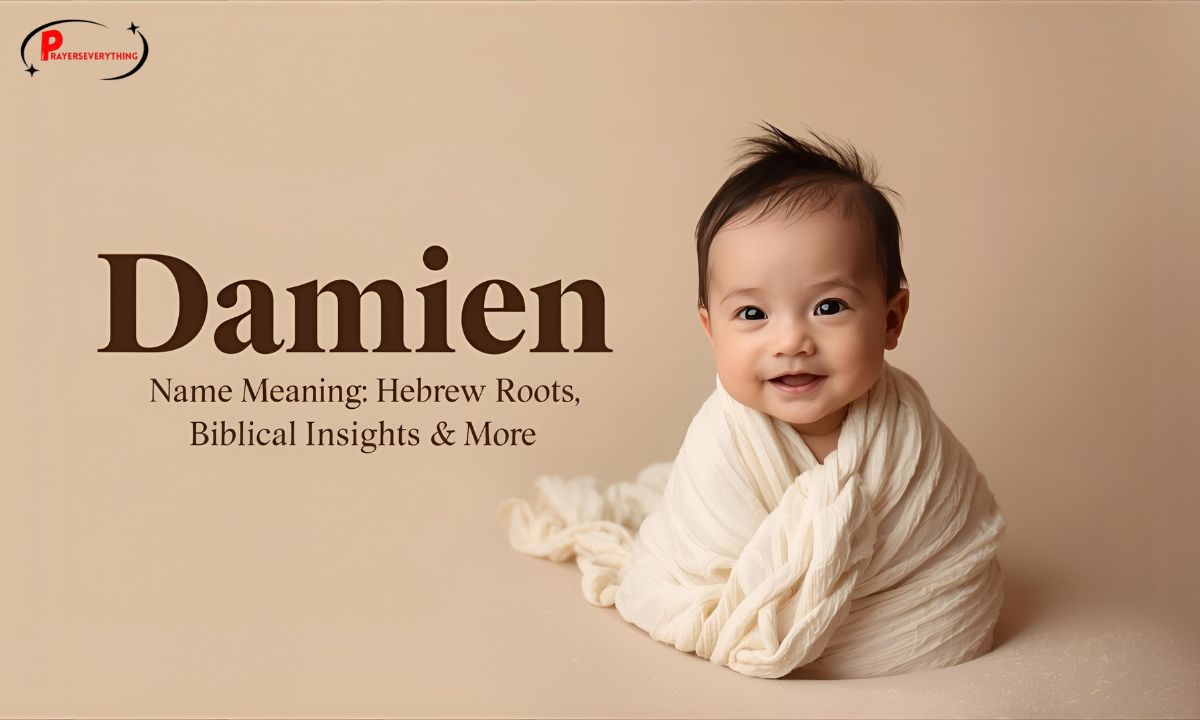 Damien Name Meaning: Hebrew Roots, Biblical Insights & More