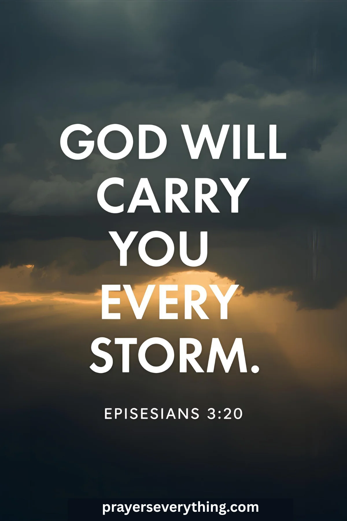 God Will Carry You Through Every Storm: Ephesians 3:20